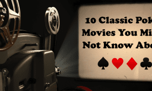 10 Classic Poker Movies You Might Not Know About