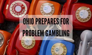 Ohio prepares for problem gambling