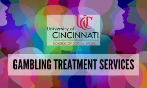 University of Cincinnati School of Social Work Gambling Treatment Services