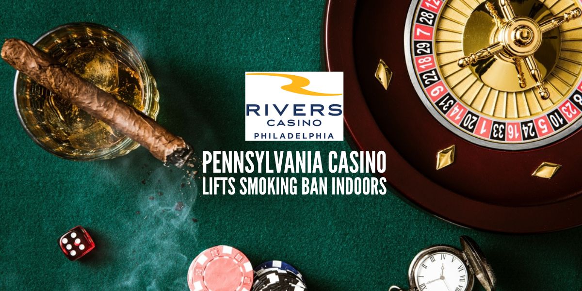 Rivers Casino In Pennsylvania Is Bringing Back Indoor Smoking
