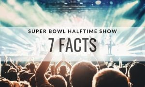 Super Bowl Halftime Show 7 facts