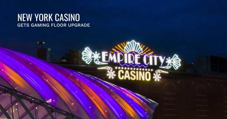 Empire City New York Casino Announces Gaming Floor Upgrade