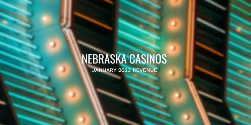 Nebraska Casinos January 2023 Revenue