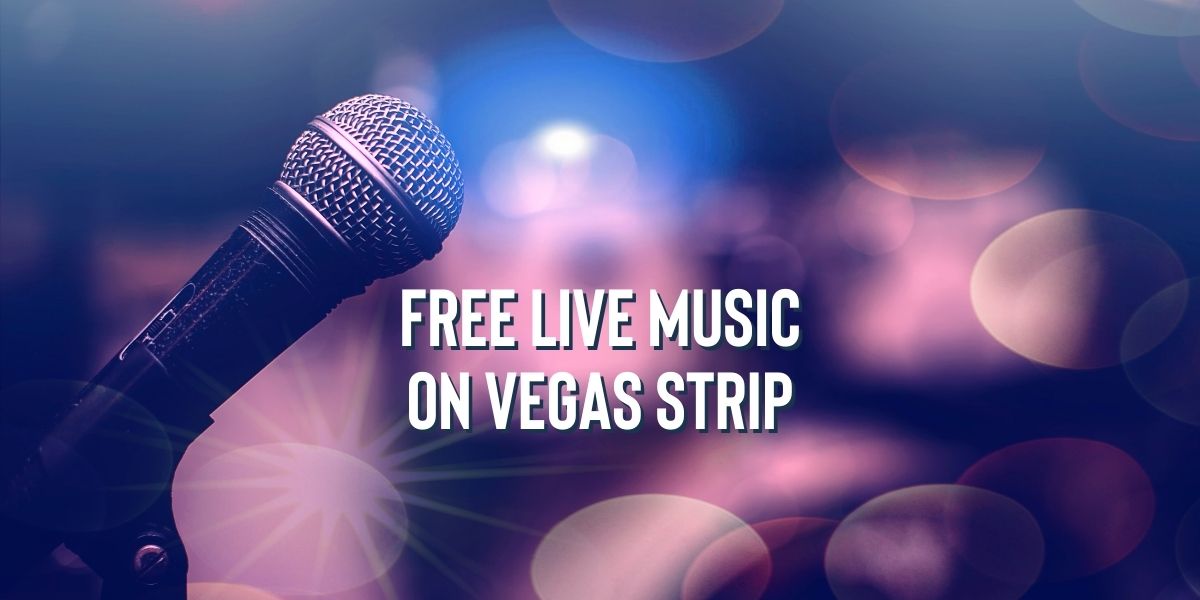 Las Vegas Strip Casinos With Free Live Music When And Where 