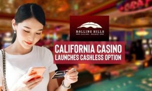 California tribal casino Rolling Hills now features cashless technology