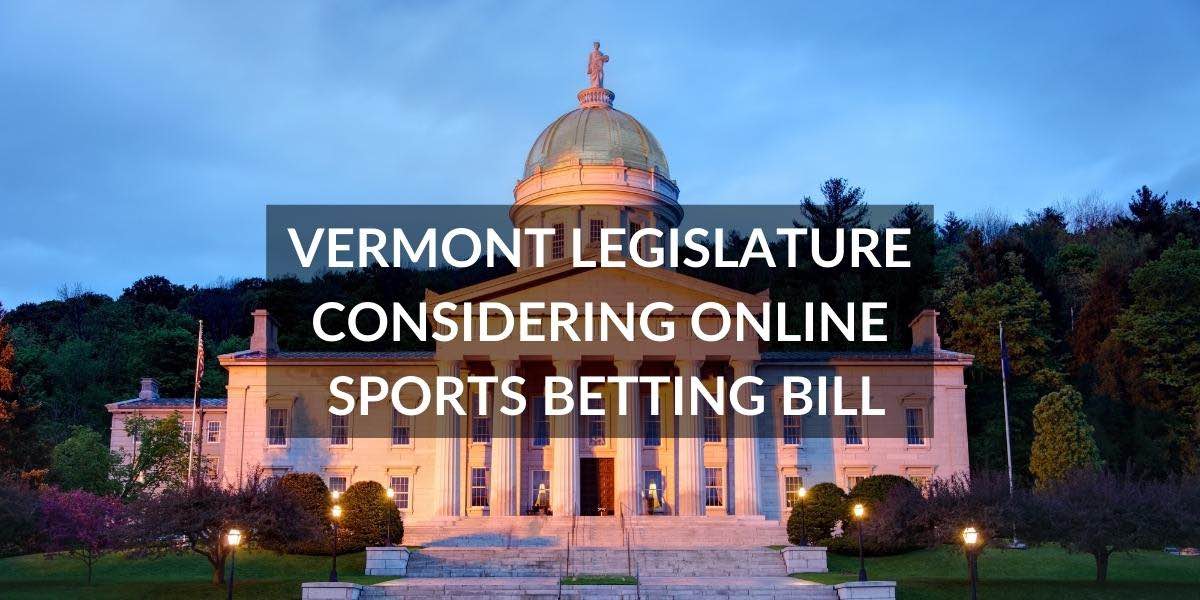 Vermont Sports Betting Bill Represents Next Step In Process