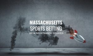 Betr Massachusetts Online Sportsbook Delayed