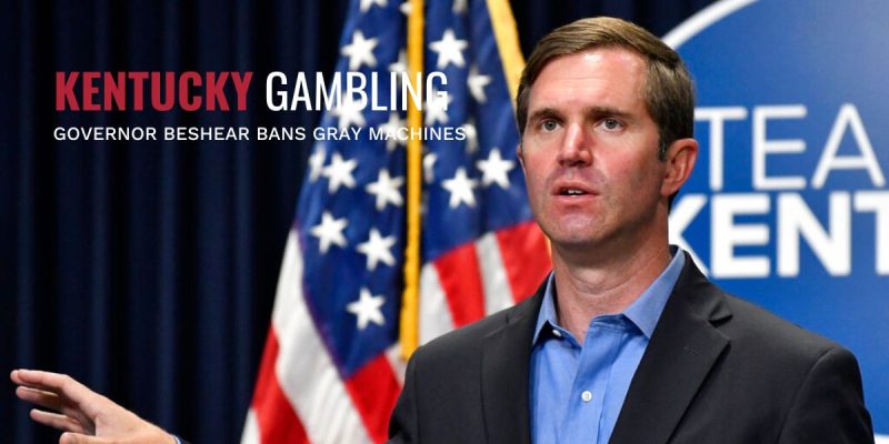 Governor Bans Gray Machines Kentucky Gambling