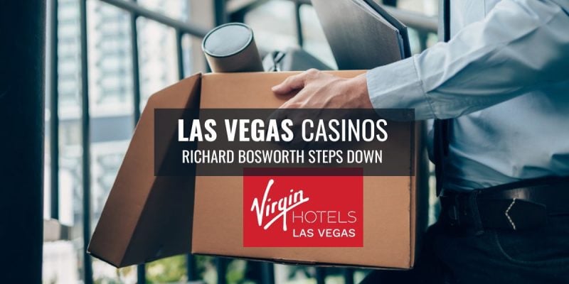 Richard Bosworth Steps Down Virgin Las Vegas Casino