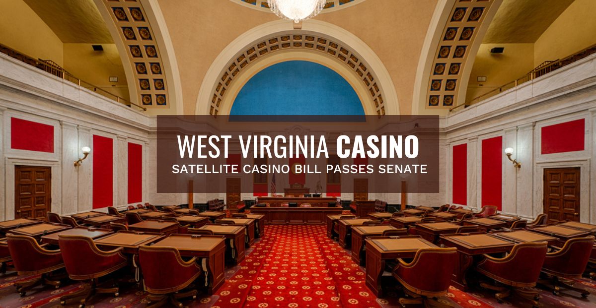 West Virginia Satellite Casino Bill Passes Senate, Heads To House