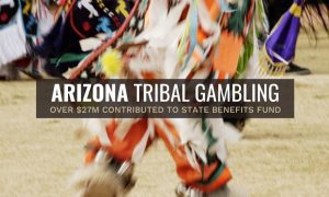 Tribal Arizona Gambling Contributes Over $27M State Benefits Fund
