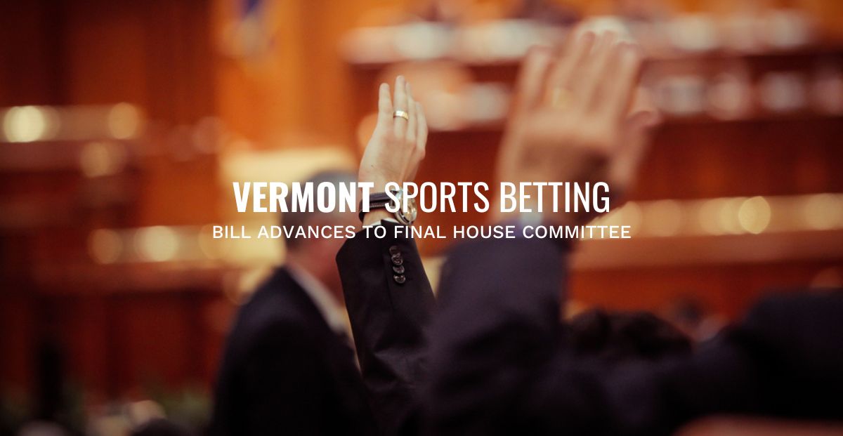 Vermont Sports Betting Bill Clears Another Committee, Stays Alive