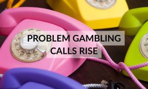 Reasons behind rise in problem gambling calls