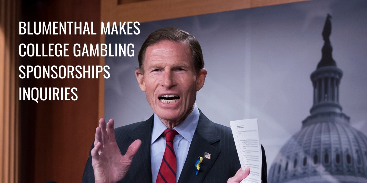 Sen. Richard Blumenthal Questions Colleges On Gambling Partnerships