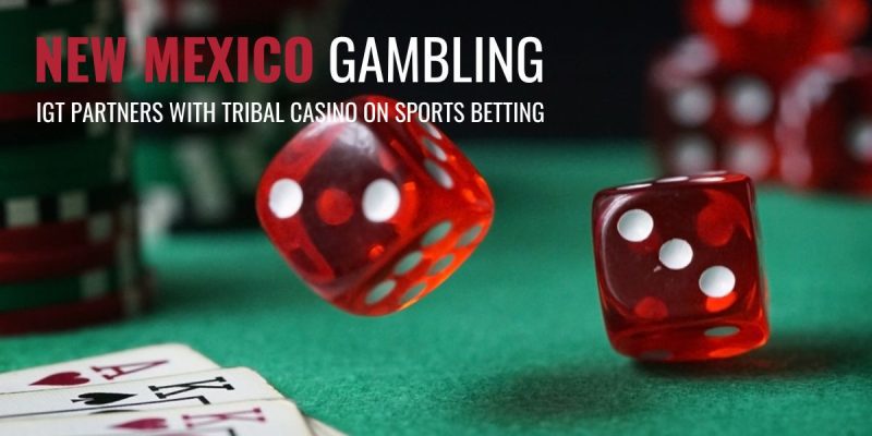 IGT New Mexico Gambling Partnership With Tribal Casino