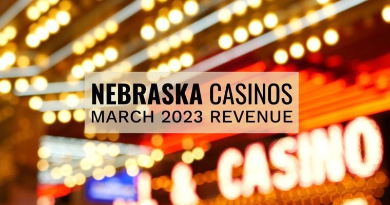 March 2023 gambling revenue casinos in Nebraska