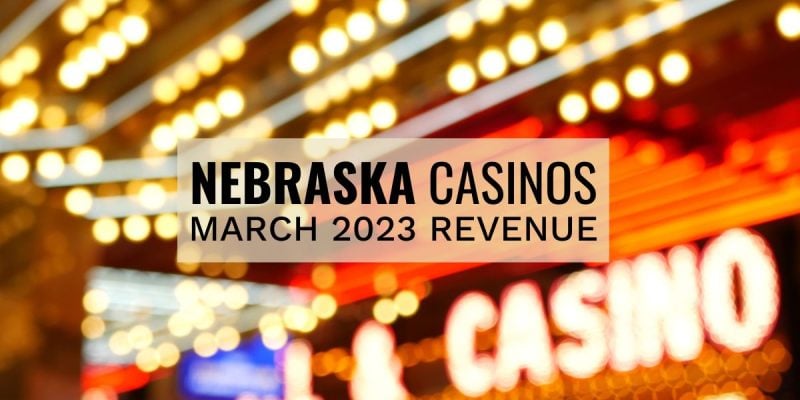 March 2023 gambling revenue casinos in Nebraska
