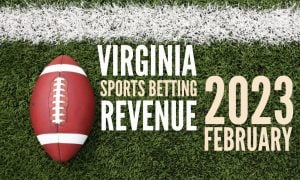 Sports Betting In Virginia Febraury 2023 Revenue