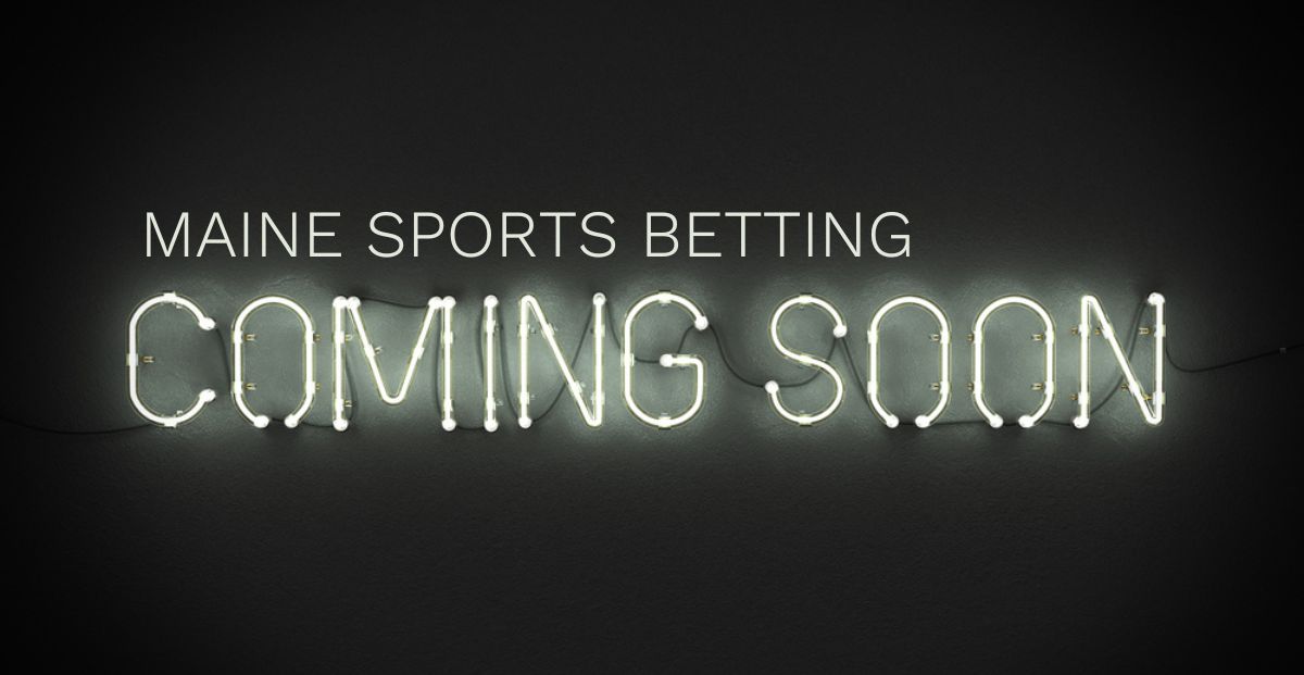 Maine Regulators Eye November Launch For Sports Betting