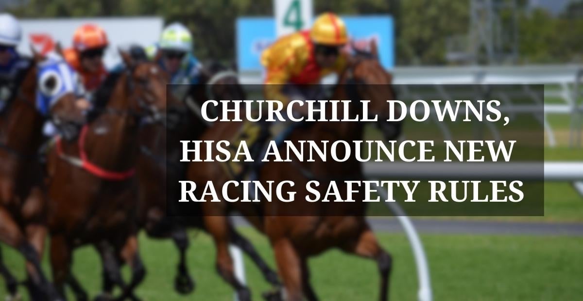 Churchill Downs Announces Additional Racing Safety Rules