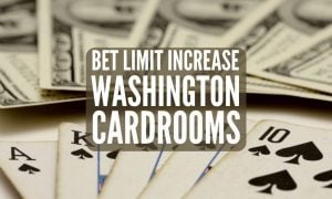 Cash and Playing Cards On Display with Washington Cardrooms bet limit increase