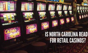 Will NC Gambling Expansion Include Retail Casinos?