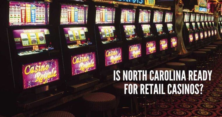 Will NC Gambling Expansion Include Retail Casinos?