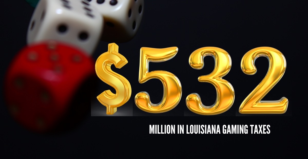 Louisiana Wins 532 Million In Gaming Taxes For Past Fiscal Year