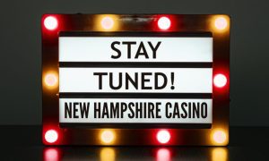 Lighted Sign Displays Stay Tuned and New Hampshire casino