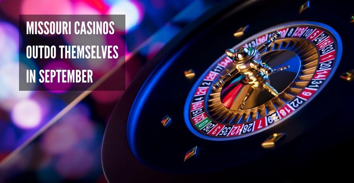Missouri Casinos Record Best September Revenue Ever, 158.5M