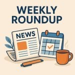Flat-style digital illustration with the headline 'Weekly Roundup' in bold navy blue text. Below it, a stylized newspaper labeled 'NEWS,' a flip calendar with a checkmark, an orange coffee mug with steam, a pen, and decorative leaves sit on a light beige background.