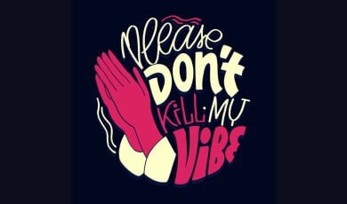 Verbiage Illustration Says Please Don't Kill My Vibe With Praying Hands