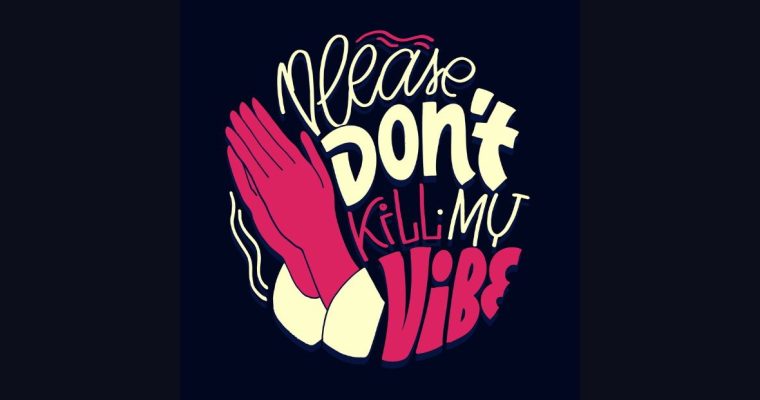 Verbiage Illustration Says Please Don't Kill My Vibe With Praying Hands