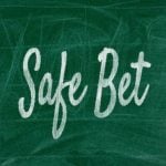 White Writing Says Safe Bet on Green Chalk Board