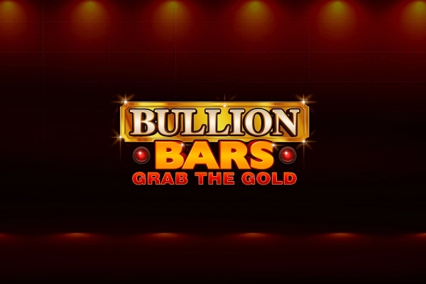 Bullion Bars Grab The Gold Thumbnail