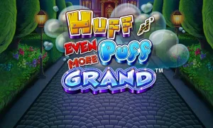 Huff N’ Even More Puff Grand