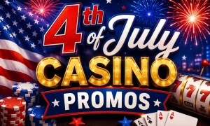 4th of July casino promos