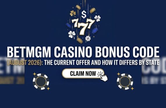 BetMGM Casino Bonus Code (August 2026): The Current Offer and How It Differs by State 