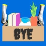 Hands Holds Box with Word Bye in Black Letter Filled With Work Items When Leaving Position
